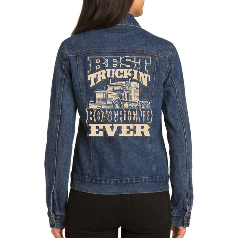 Best Truckin Boyfriend Ever Trucker Truck Driver Ladies Denim Jacket by gendercampaign78@gmail.com | Artistshot