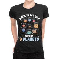 Back In My Day We Had 9 Planets Pluto Solar System Ladies Fitted T-shirt | Artistshot