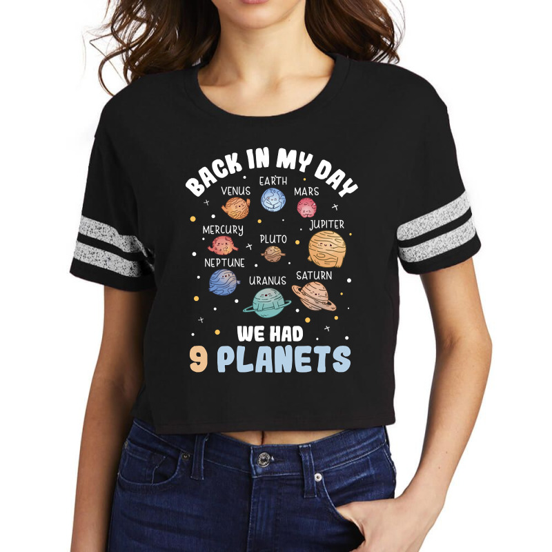 Back In My Day We Had 9 Planets Pluto Solar System Scorecard Crop Tee by kayakbetween30 | Artistshot