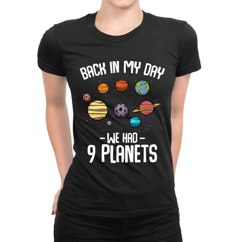 Back In My Day We Had Nine Planets Astronomy Ladies Fitted T-Shirt by kayakbetween30 | Artistshot