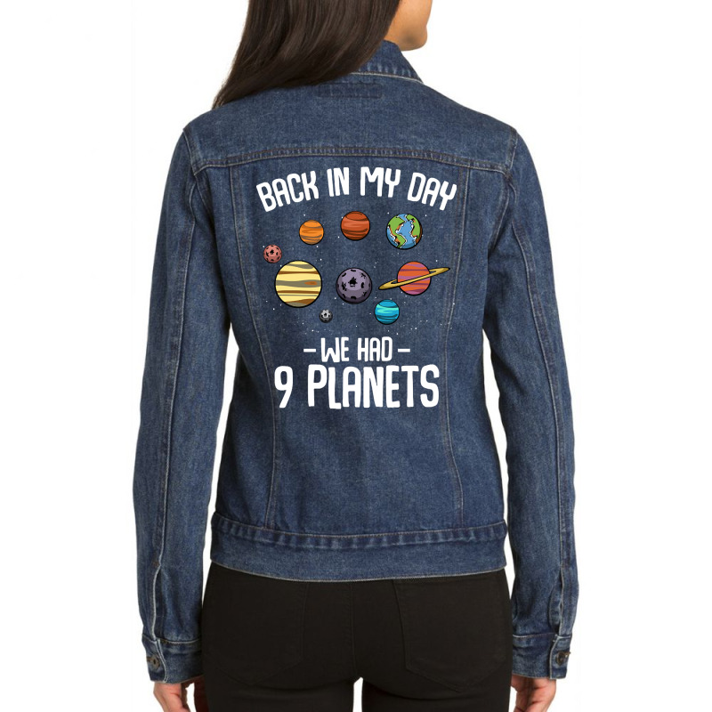 Back In My Day We Had Nine Planets Astronomy Ladies Denim Jacket by kayakbetween30 | Artistshot