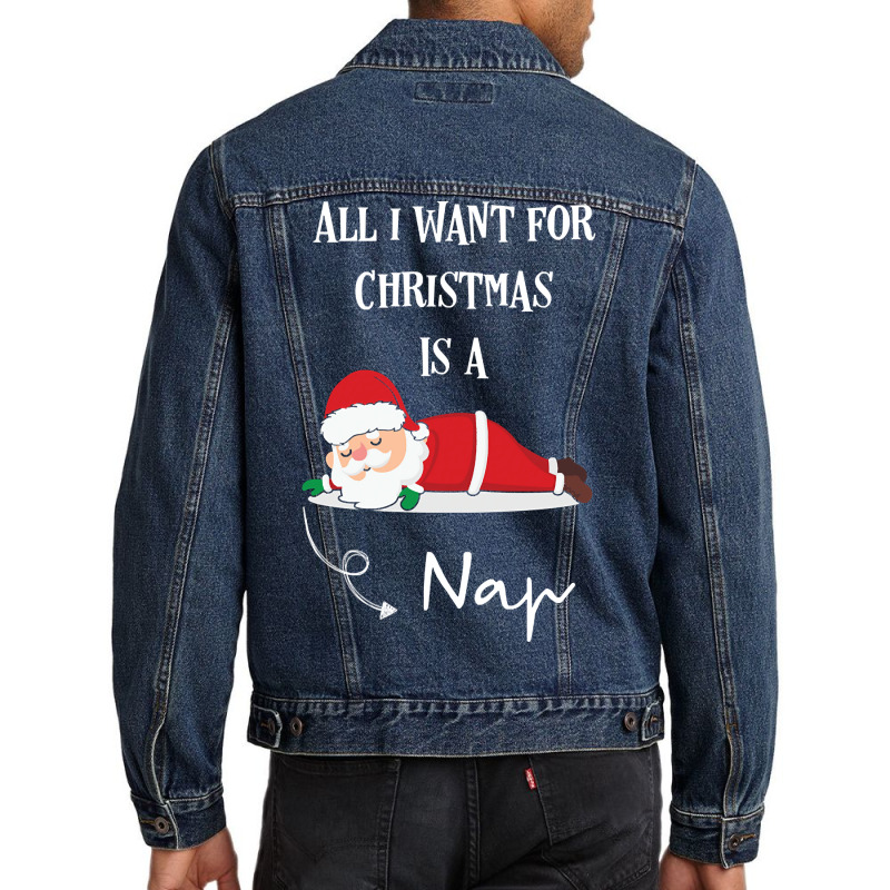 All I Want For Christmas Is A Nap Men Denim Jacket by sausagefencing57 | Artistshot