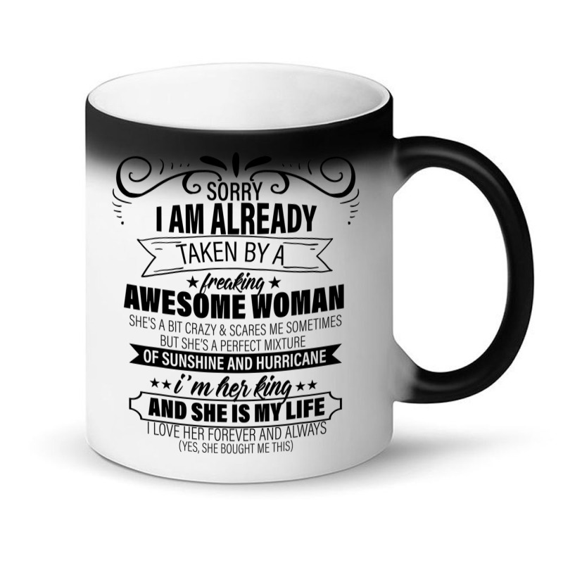 Sorry I Am Already Taken By A Freaking Awesome Woman Gifts  Copy Magic Mug | Artistshot