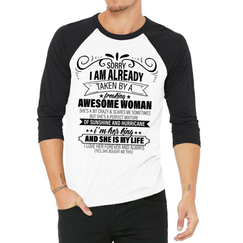 Sorry I Am Already Taken By A Freaking Awesome Woman Gifts  Copy 3/4 Sleeve Shirt | Artistshot