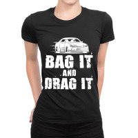 Bag It And Drag It Ladies Fitted T-shirt | Artistshot