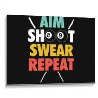 Aim Shoot Swear Repeat - Billiards Metal Print Horizontal | Artistshot