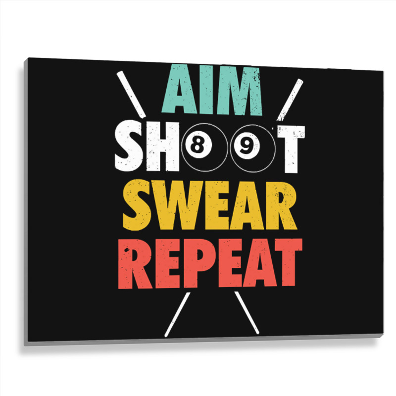 Aim Shoot Swear Repeat - Billiards Metal Print Horizontal | Artistshot