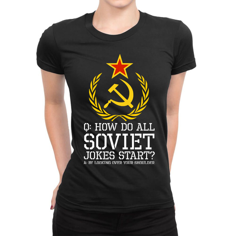 Anti Communist Humor - How Do All Soviet Jokes Start Ladies Fitted T-Shirt by templetracking23 | Artistshot