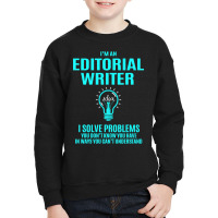 Editorial Writer - I Solve Problems Youth Sweatshirt | Artistshot