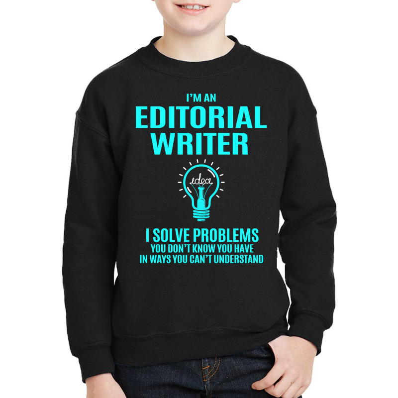 Editorial Writer - I Solve Problems Youth Sweatshirt by yeahdashing61 | Artistshot