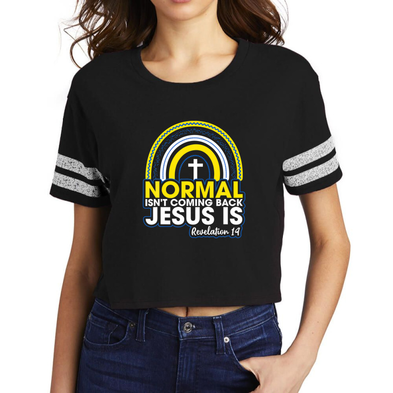 Normal Isn't Coming Back But Jesus Is Revelation 14 Rainbow Scorecard Crop Tee by nootlyricn | Artistshot