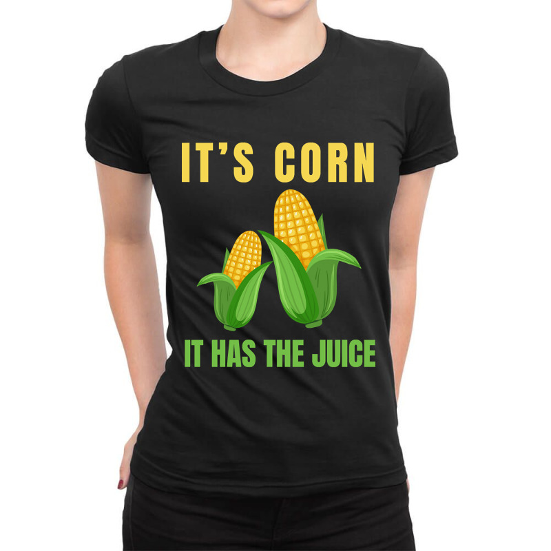 It%60s Corn It Has The Juice Retro Funny Corn Vintage-2r5yd Ladies Fitted T-Shirt by geishascessation326 | Artistshot