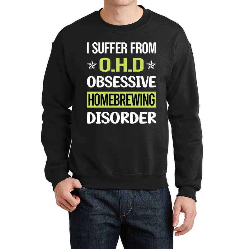 Obsessive Love Homebrewing Homebrew Homebrewer Beer Home Brew Brewing Crewneck Sweatshirt by yammerbetween10 | Artistshot