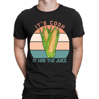 It%60s Corn It Has The Juice Retro Funny Corn Vintage-ycd18 T-shirt | Artistshot