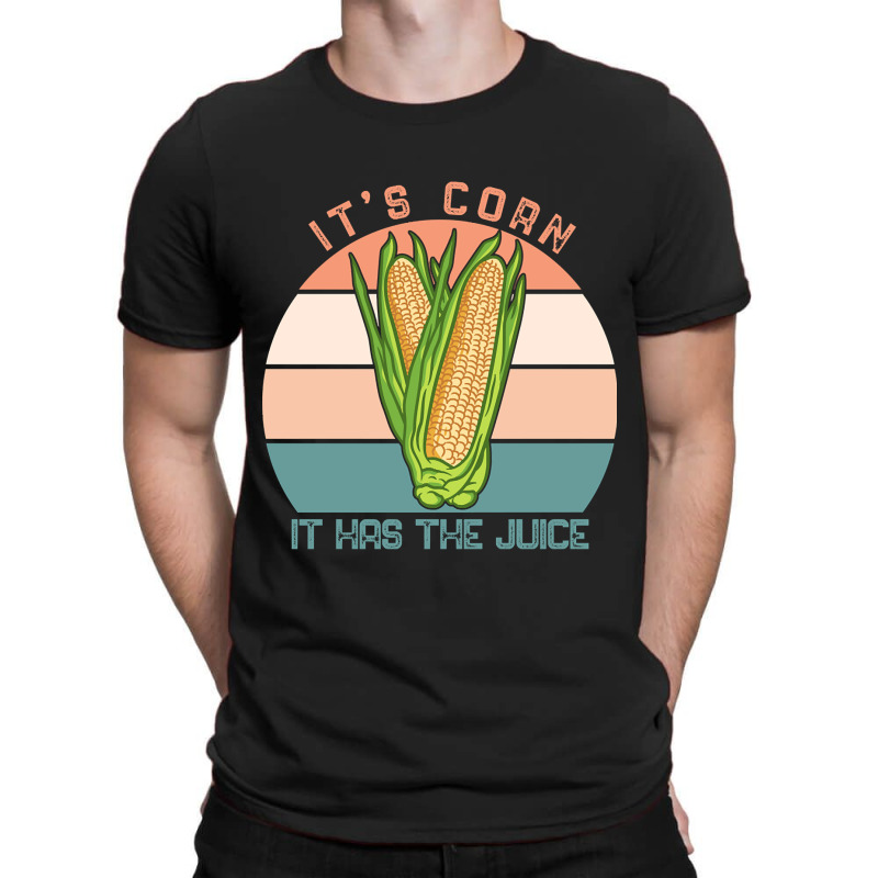 It%60s Corn It Has The Juice Retro Funny Corn Vintage-ycd18 T-shirt | Artistshot