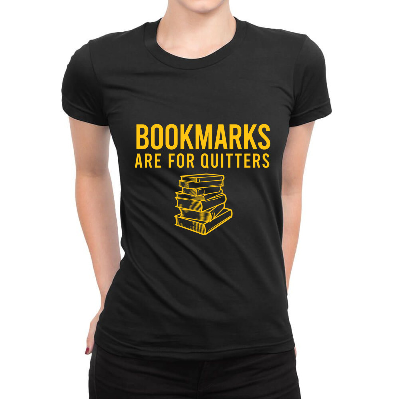 Bookmarks Are For Quitters Ladies Fitted T-Shirt by Cypryanus | Artistshot