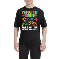 Pediatric Nurse For A Million Little Reasons - Pediatric Nurse Youth Tee | Artistshot