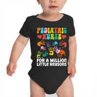 Pediatric Nurse For A Million Little Reasons - Pediatric Nurse Baby Bodysuit | Artistshot