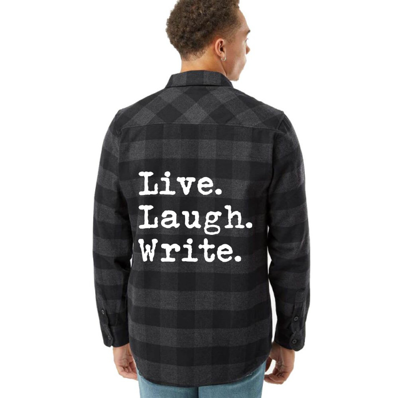 Live Laugh Write - Book Author Journalist Writers Funny Flannel Shirt by gaugebayou45 | Artistshot