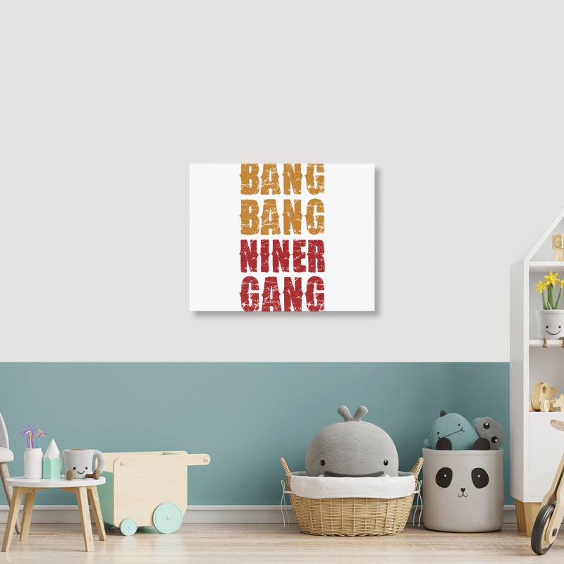 Bang Bang Niner Gang Football Landscape Canvas Print | Artistshot