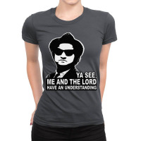 Jake Blues (john Belushi)   Me And The Lord Have An Understanding Ladies Fitted T-shirt | Artistshot