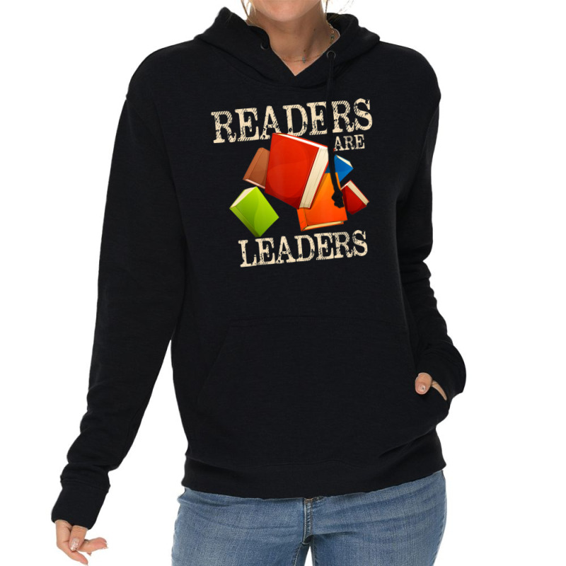 Limited Edition Readers Are Leaders Books Reading Librarian Teacher Bo Lightweight Hoodie by fenderbendable | Artistshot