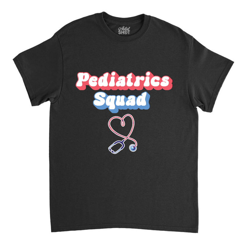 Pediatrics Squad - Pediatric Nurse Peds-vq5am Classic T-shirt | Artistshot