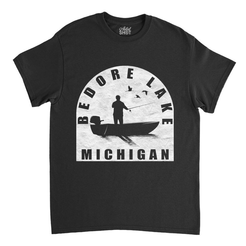 Bedore Lake Fishing Michigan Classic T-shirt | Artistshot