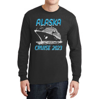 Alaska Cruise 2023 Long Sleeve Shirts | Artistshot