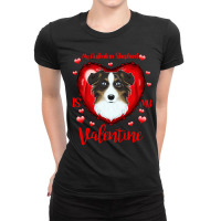 Limited Edition My Australian Shepherd Is My Valentine I Australian Sh Ladies Fitted T-shirt | Artistshot