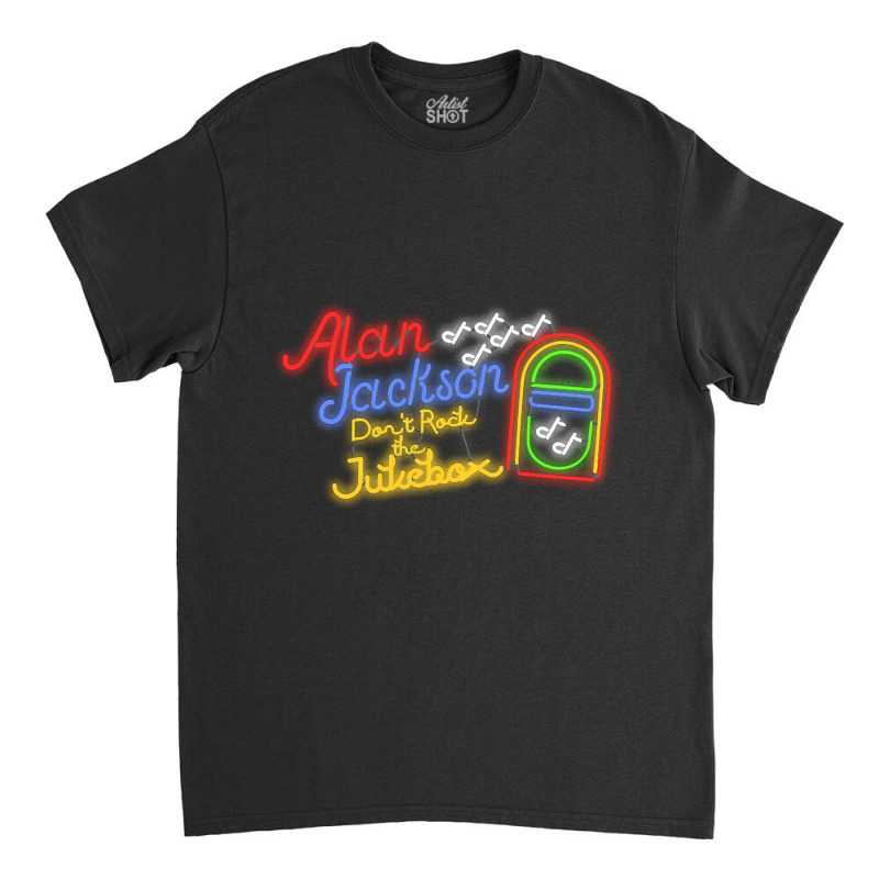 Alan Jackson Don't Rock The Jukebox Neon Classic T-shirt | Artistshot