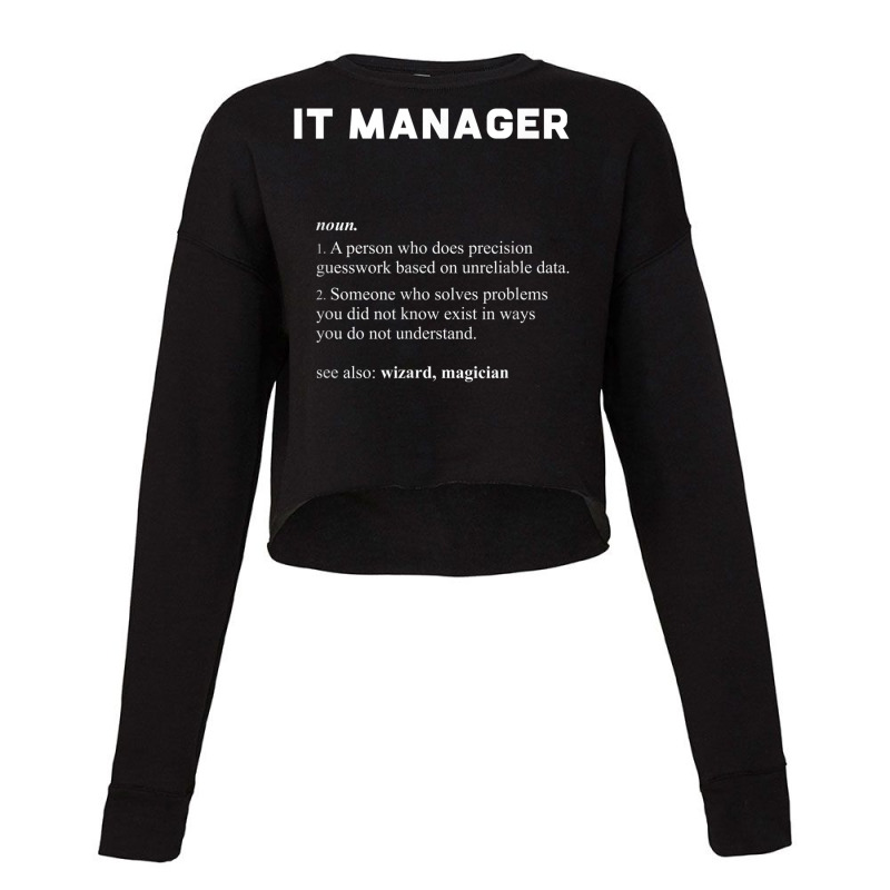 Information Technology It Manager - Funny Definition Cropped Sweater by CoreyMartinPeters | Artistshot