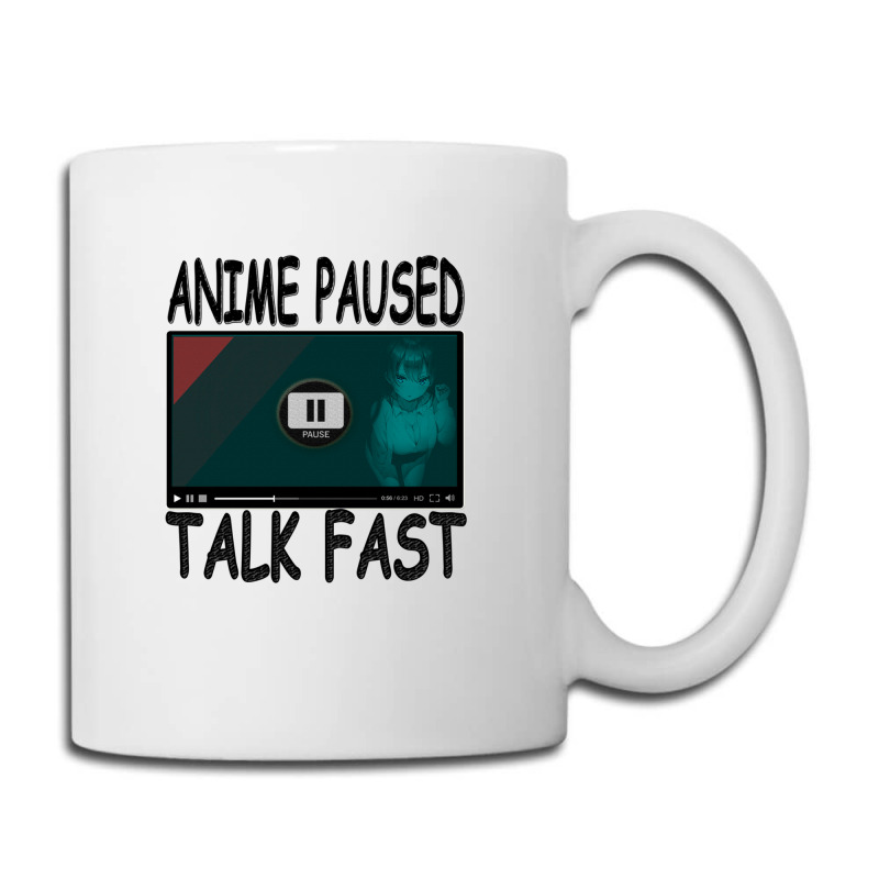 Anime Paused Talk Fast Coffee Mug | Artistshot