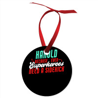 Harold Because Even Superheroes Need A Sidekick Funny Harold T Shirt Ornament | Artistshot