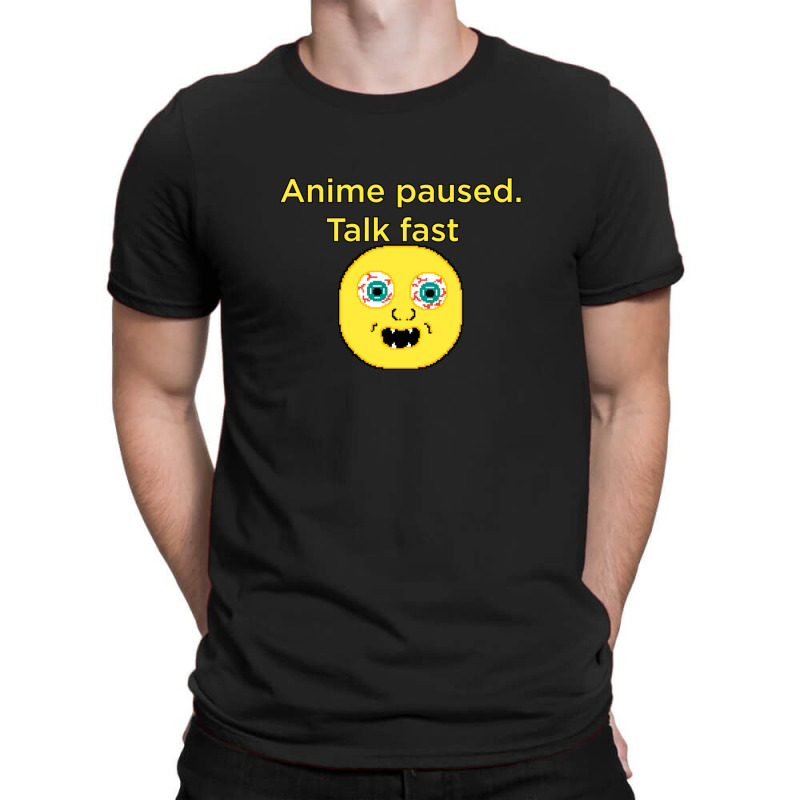 Anime Paused Talk Fast - Paused My Anime To Be Here Obsessin Cool Desi T-shirt | Artistshot