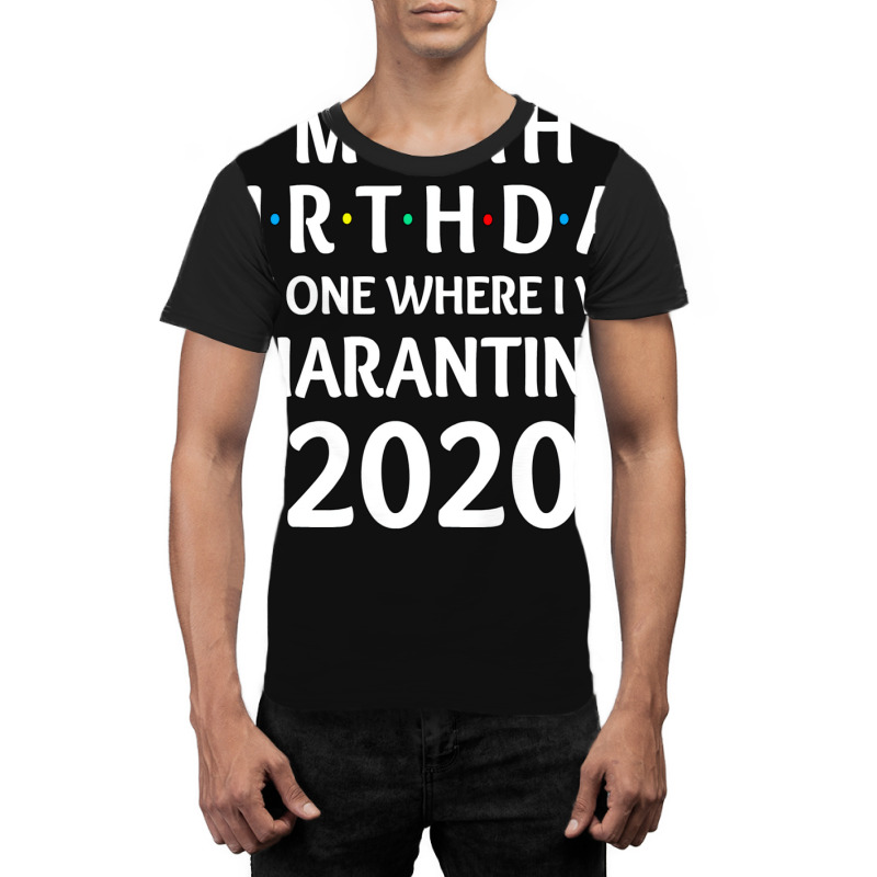 My 8th Birthday The One Where I Was Quarantined 2020  Social Distancin Graphic T-shirt | Artistshot