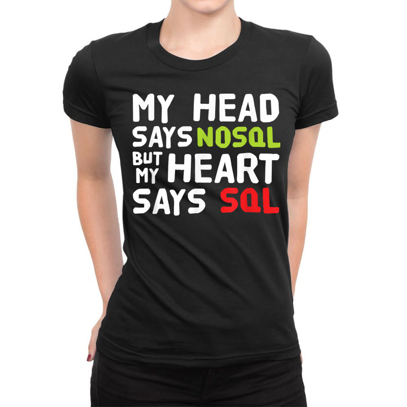 My Heart Says Sql   Nosql Database Query   Funny T Shirt Ladies Fitted T-Shirt by calvinittgos | Artistshot