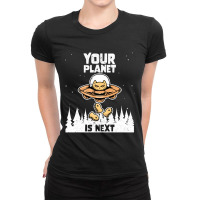 Alien Galaxy Science Space Cat Lover Your Planet Is Next-al4qy Ladies Fitted T-shirt | Artistshot