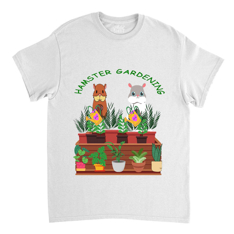 Hamster Gardening,hamster Watering,hamstering, Cute Hamster For Plants Classic T-shirt | Artistshot