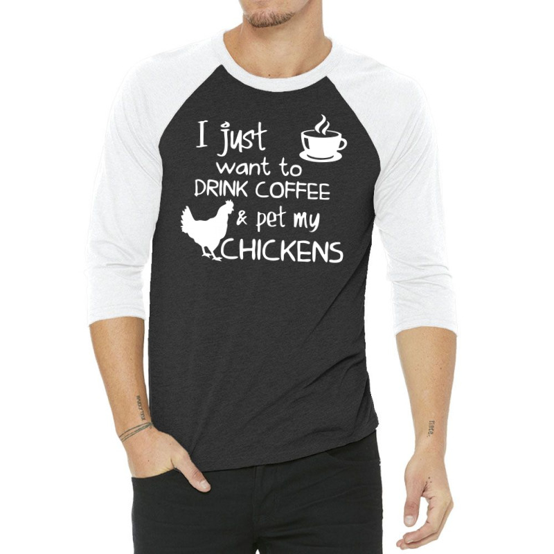 Drink Coffee And Pet My Chickens 3/4 Sleeve Shirt | Artistshot