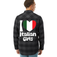 Limited Edition I Love Italian Girls With Italy Heart Flag Flannel Shirt | Artistshot