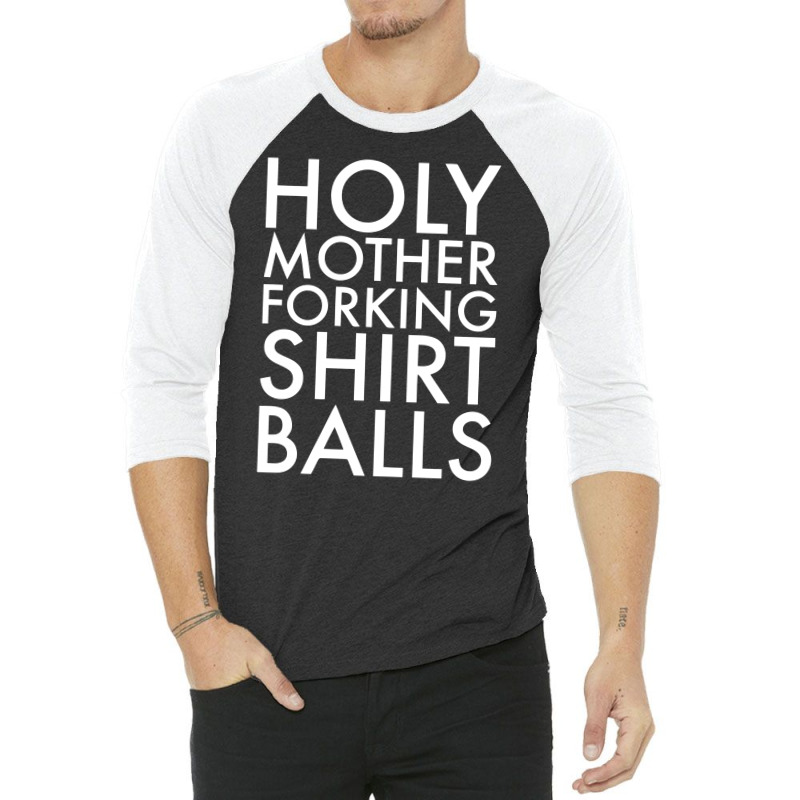 Holy Mother Forking Shirt Balls 3/4 Sleeve Shirt | Artistshot