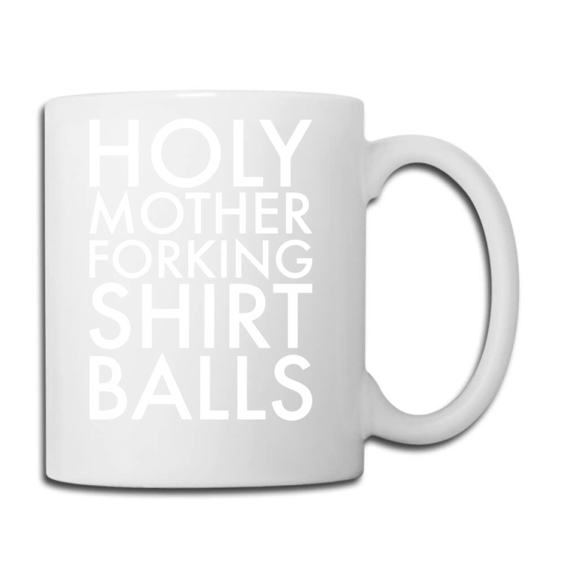 Holy Mother Forking Shirt Balls Coffee Mug | Artistshot