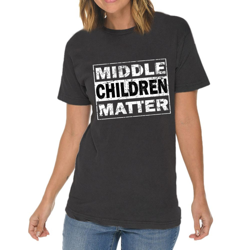 Limited Edition Middle Children Matter Funny Sibling Brother Sister Vintage T-shirt | Artistshot