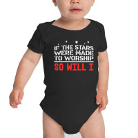 If The Stars Were To Worship So Will I Baby Bodysuit | Artistshot