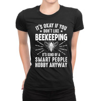 Trending Beekeeping It’s Kind Of A Smart People Hobby, Funny Beekeep Ladies Fitted T-shirt | Artistshot