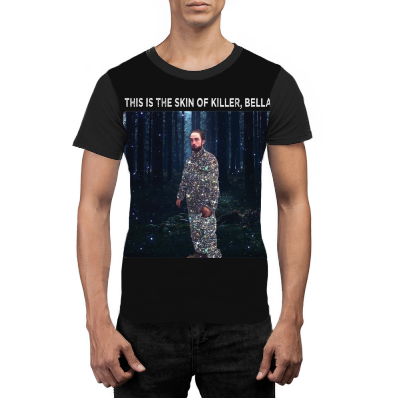 It's The Skin Of A Bella Killer Graphic T-shirt | Artistshot