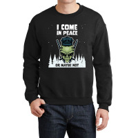 Alien Galaxy Science Space Lover I Come In Peace Or Maybe Not-lguib Crewneck Sweatshirt | Artistshot