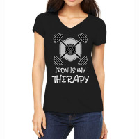 Iron Is My Therapy Women's V-neck T-shirt | Artistshot