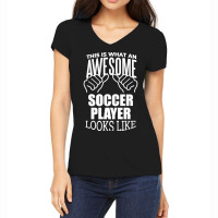 Awesome And Funny This Is What An Awesome Soccer Lover Looks Like Gift Women's V-neck T-shirt | Artistshot